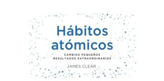 Pequeños Hábitos, Grandes Cambios: El Secreto para Transformar tu Vida Pequeños Habitos, Grandes Cambios - Habitos Atomicos